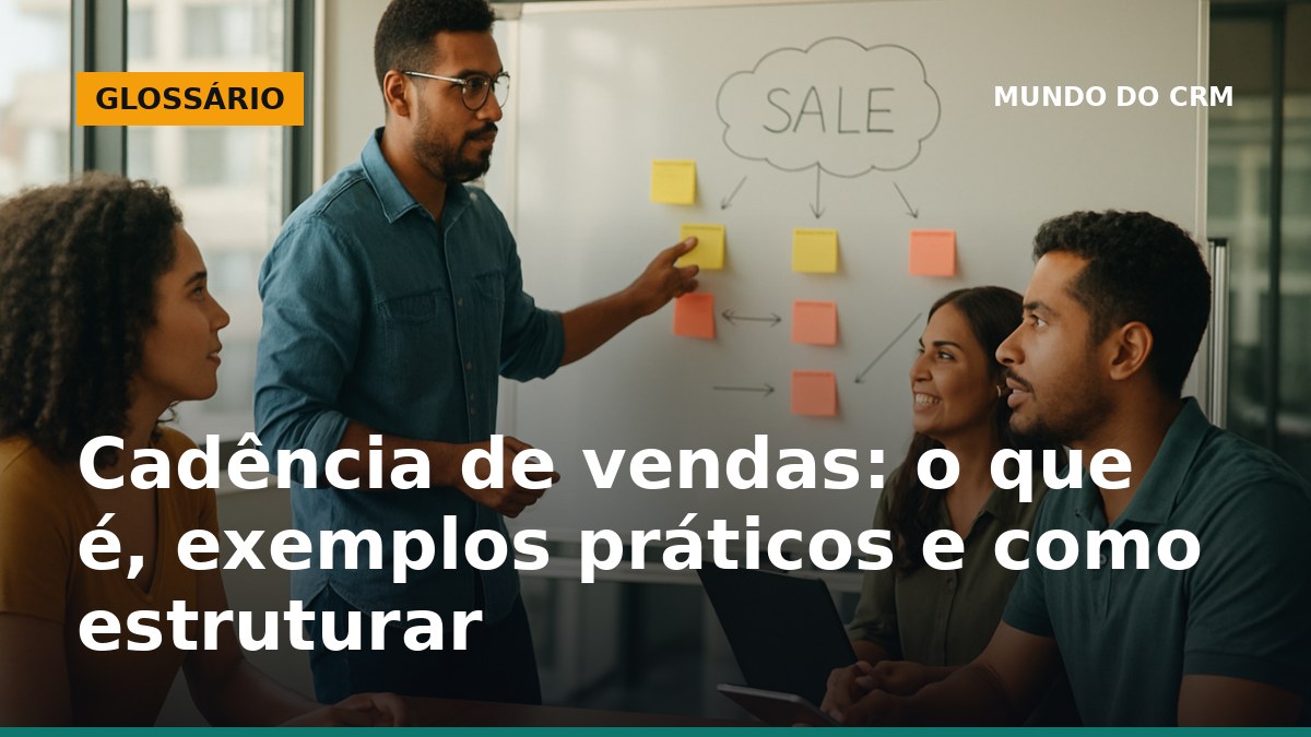 Equipe comercial no Brasil estruturando uma cadência de vendas em quadro branco.