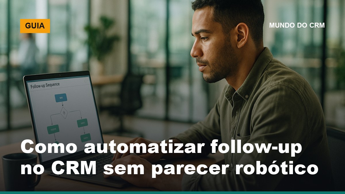 Vendedor brasileiro configurando automação de follow-up no CRM com fluxo de sequência de mensagens visível na tela do laptop