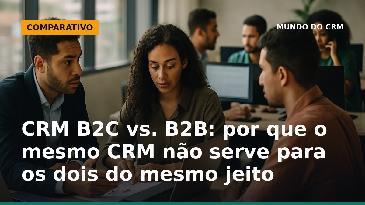 Equipe brasileira de vendas analisando processos CRM B2B e B2C em escritório moderno