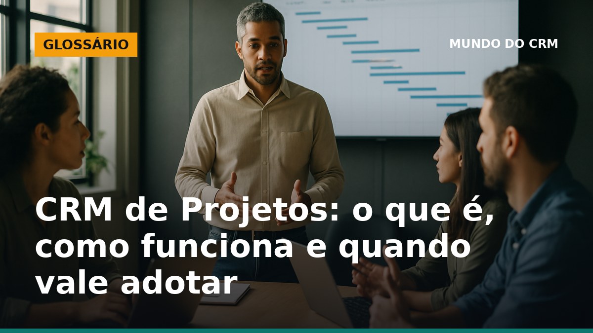 Equipe brasileira reunida em escritório, analisando cronograma de projetos em painel digital, foco em CRM de projetos