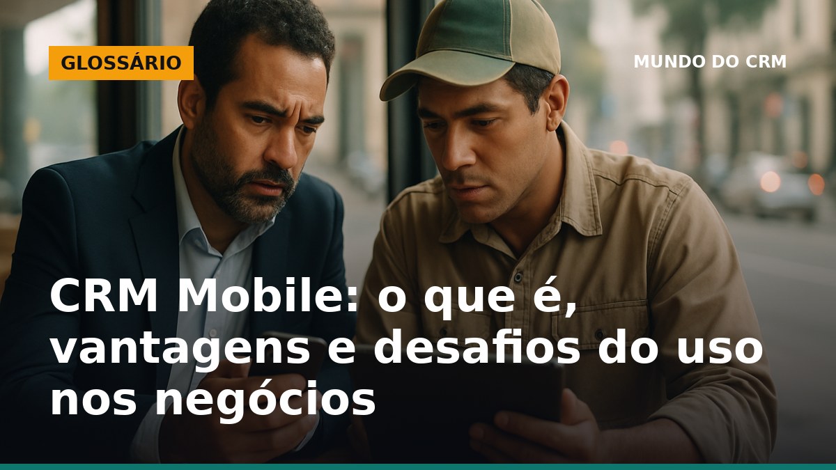 Gestor e agente de vendas analisando CRM Mobile em tablet e celular, cenário urbano brasileiro.