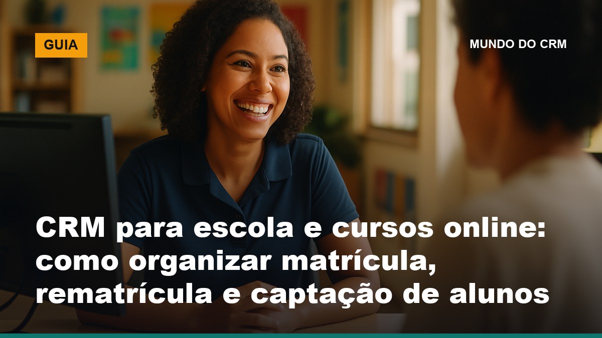 Secretária de escola usa CRM para gerenciar funil de matrícula de alunos no computador