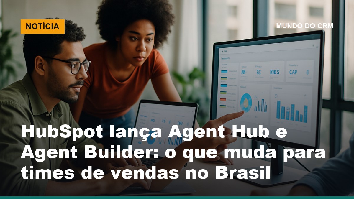 Equipe de vendas brasileira analisando painel de agentes de IA do HubSpot Agent Hub no CRM