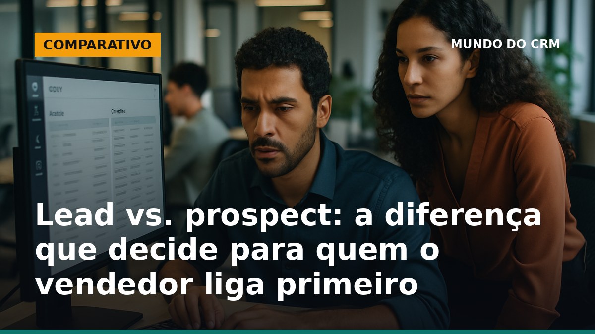 Equipe de vendas brasileira analisando CRM para distinguir lead e prospect