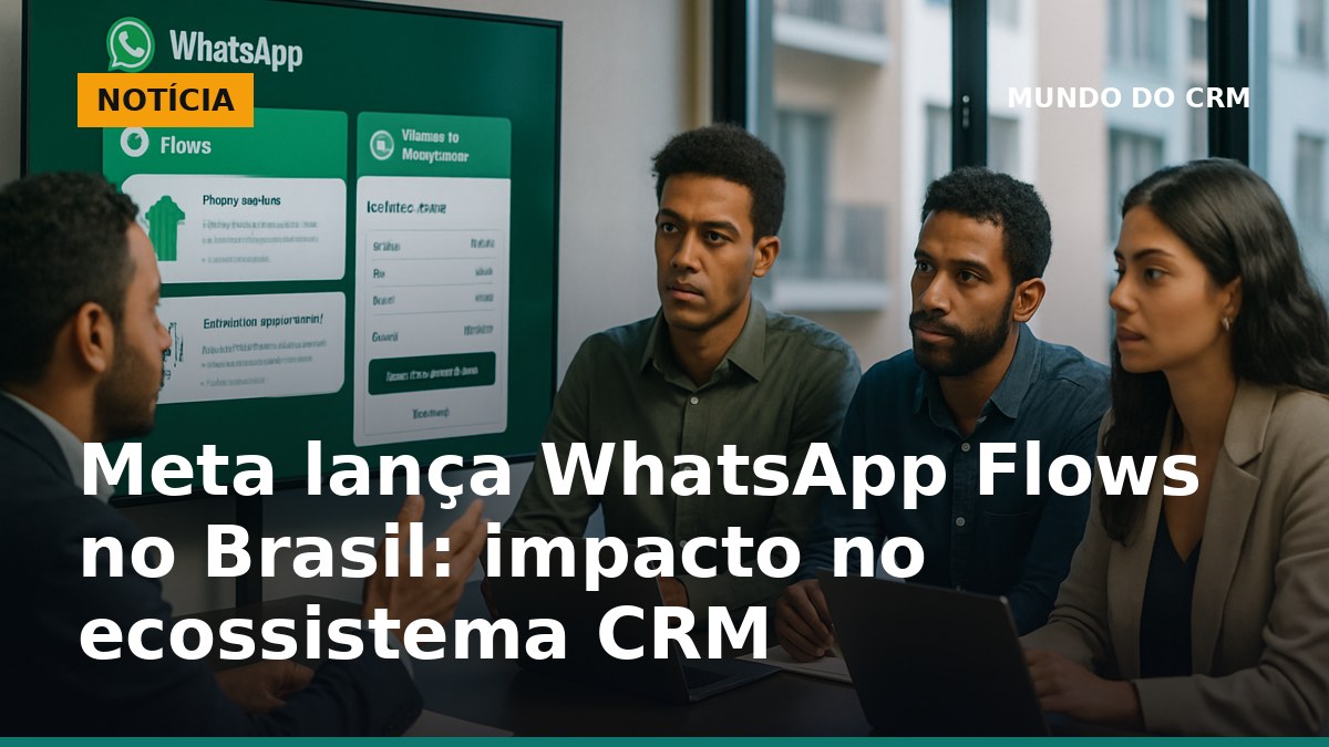 Jornalistas analisando WhatsApp Flows em redação, impacto no CRM brasileiro