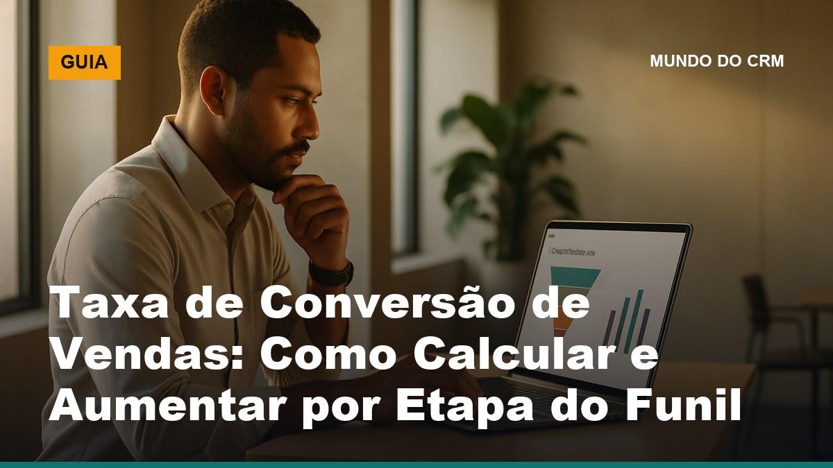 Profissional de vendas brasileiro analisa taxa de conversao do funil de vendas em laptop em escritorio moderno com luz natural